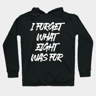 I FORGET WHAT EIGHT WAS FOR violent femmes Hoodie